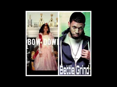 Beyonce' Bow Down Remix ft. Bettie Grind