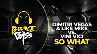 Dimitri Vegas &amp; Like Mike Vs Vini Vici - Get In Trouble (So What)