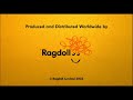 Produced And Distributed Worldwide By Ragdoll 2003