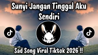 Download lagu SUNYI JANGAN TINGGAL AKU SENDIRI - LAGU GALAU TERBARU VIRAL TIKTOK BIKIN BAPER !! mp3
