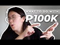 What to do with (your future) ₱100,000 🤔