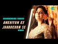 Ankhiyon Ke Jharokhon Se Deepshikha Raina Anurag Abhishek Cover Song