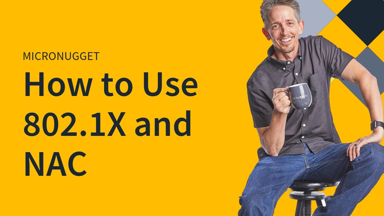 How to Use 802.1X and NAC