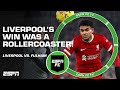 Liverpool's win over Fulham was a 'ROLLERCOASTER' 😮 - Steve Nicol | ESPN FC