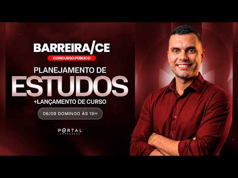 CONCURSO PREF. BARREIRA/CE: PLANEJAMENTO DE ESTUDOS + LANÇAMENTO DO CURSO
