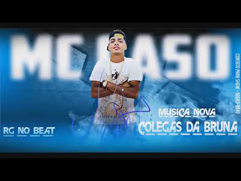 MC CASO - AMIGUINHAS DA BRUNA - MUSICA NOVA 2018