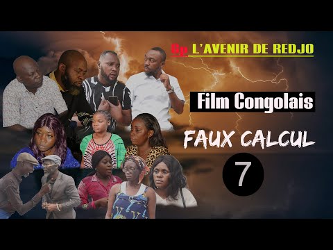 FILM CONGOLAIS: FAUX CALCUL EP 7 FIN