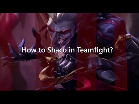 How to Shaco in Teamfight?