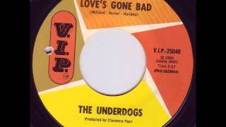 Underdogs - Love&#39;s Gone Bad