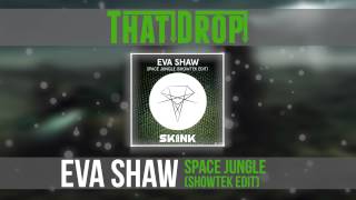 Download lagu Eva Shaw - Space Jungle (Showtek Edit) mp3