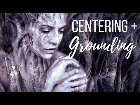Centering and Grounding ║ Witchcraft 101