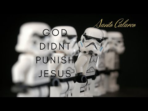 Santo Calarco: BiteSize - God did not punish Jesus instead of us on the cross!