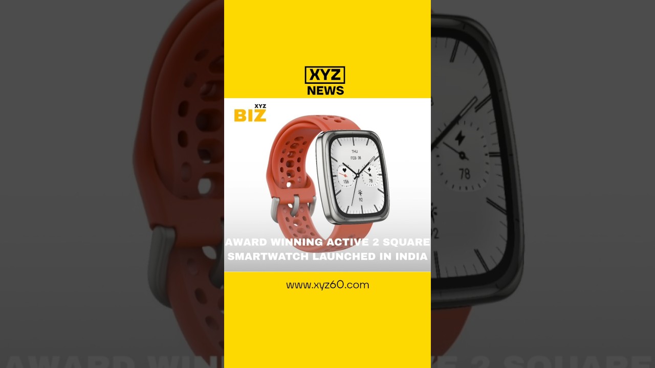 Award winning Active 2 Square smartwatch launched in India