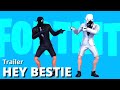 Fortnite HEY NOW! Hey Bestie and Your Bestie Sit Down by the Fire (Emotes | Official Trailer)