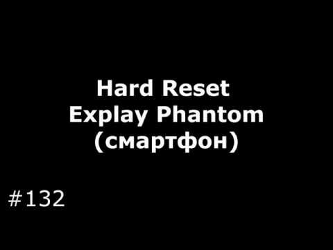 Reset your smartphone Explay Phantom. Hard Reset Explay Phantom