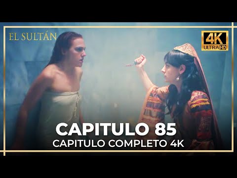 El Sultán | Capitulo 85 Completo (4K)