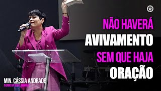 ORAÇÃO X AVIVAMENTO | Min. Cássia Andrade (Verbo da Vida Lamarão)