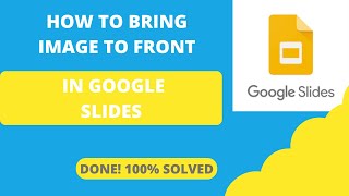 How to Bring Image to Front in Google Slides