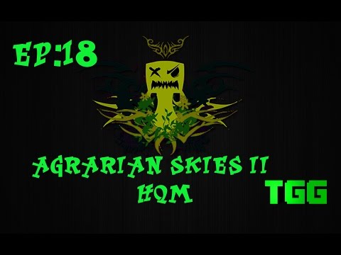 Agrarian Skies 2 Ep:18 AE Sub Networks and Tier 4 Blood Alter