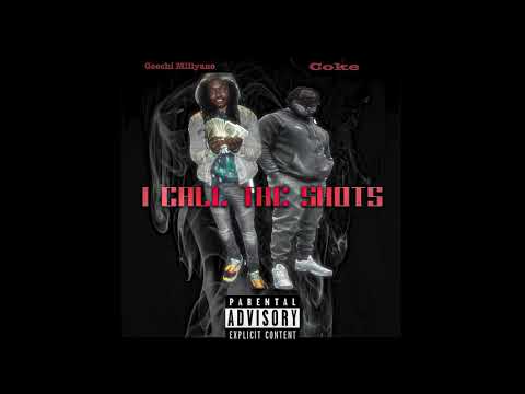 I Call The Shots Feat. Geechi Millyano  [OfficialAudio]