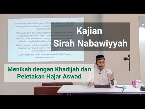 8. Menikah dengan Khadijah dan Peletakan Hajar Aswad | Sirah Nabawiyyah | Dr. M. Arfan Mu'ammar