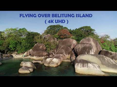 FLYING OVER BELITUNG ISLAND  ( 4K UHD )
