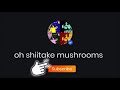 Oh Shiitake Mushrooms Storyfire Outro