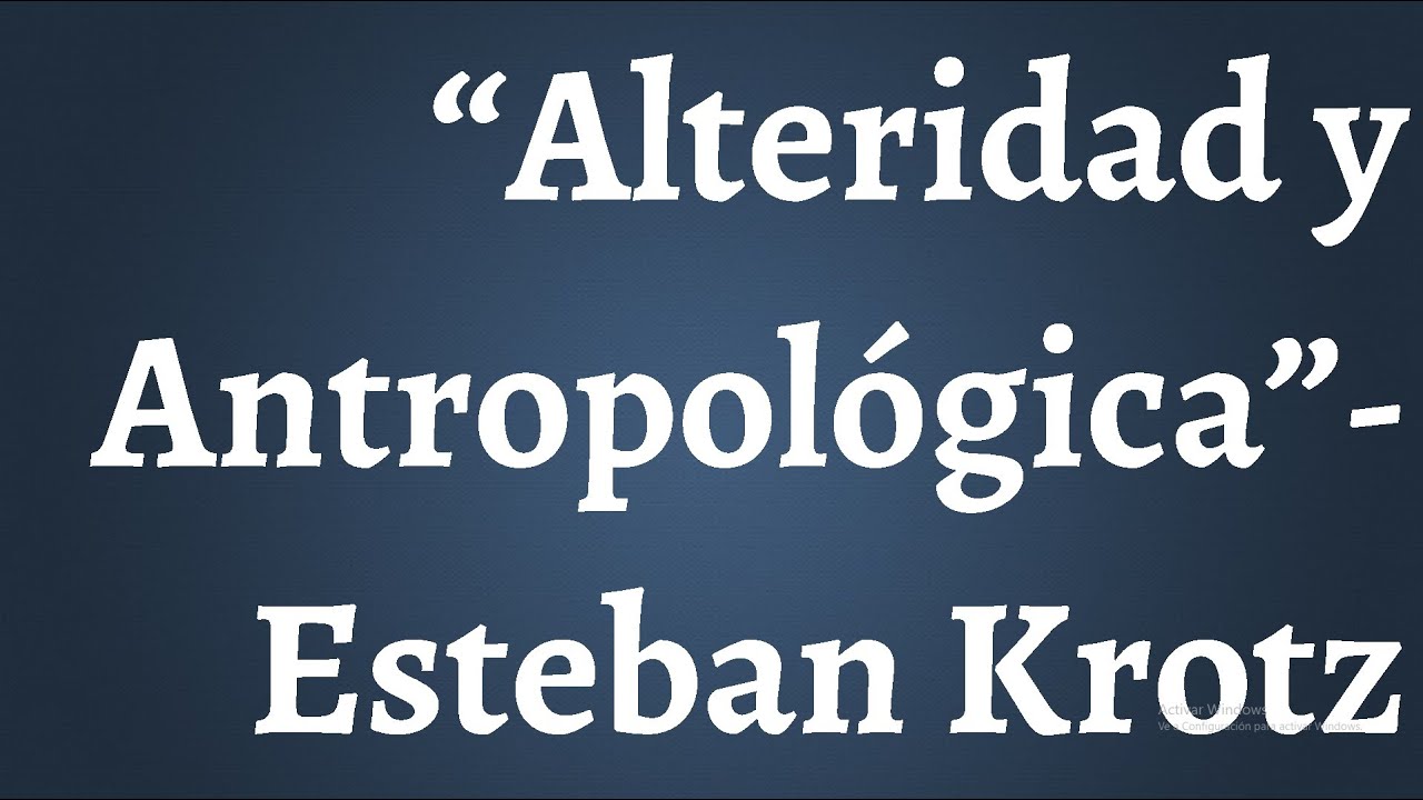 Antropologia, Etnocentrismo y Alteridad