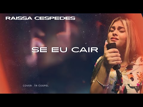 Raissa Cespedes | Se Eu Cair [Cover Eli Soares]