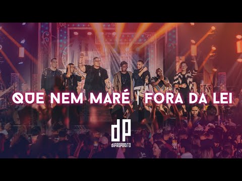 Di Proposito - Que Nem Maré / Fora da Lei (Ao Vivo)