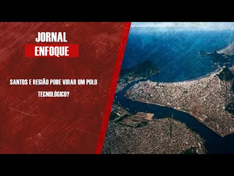 Santos e região pode virar um polo tecnológico?