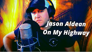 Jason Aldean - On My Highway Acoustic Cover