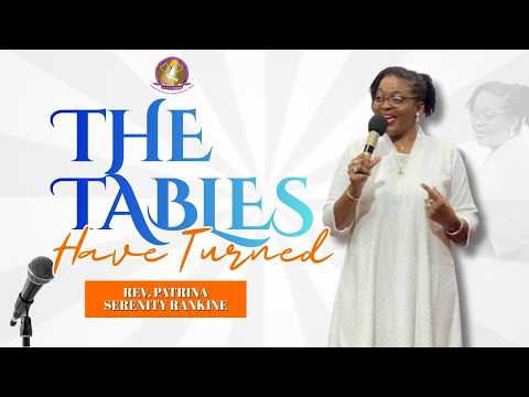 THE TABLES HAVE TURNED - By Rev. Patrina Serenity Rankine