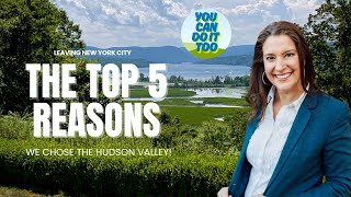 Top 5 Reasons to Move to the Hudson Valley in 2025 | Leaving New York City for the Suburbs