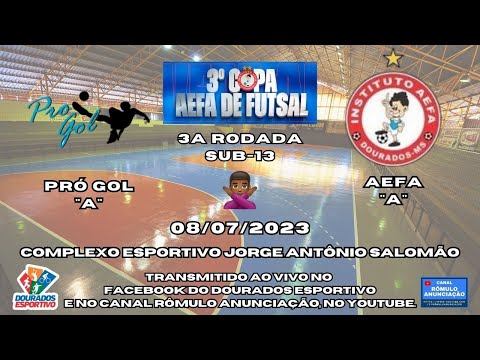 #345 3ª Copa AEFA de Futsal - 3ª Rodada (Sub-13) / PRÓ GOL "A" X INSTITUTO AEFA "A"