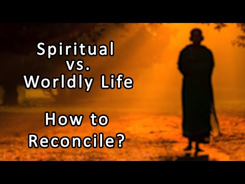 Spiritual vs. Worldly Life — How to Reconcile? — Karma Yoga