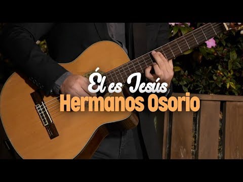 Los Hermanos Osorio -  Él es Jesús (OFICIAL)