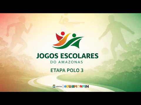 JOGOS ESCOLARES DO AMAZONAS - ETAPA POLO 3 - 2º DIA