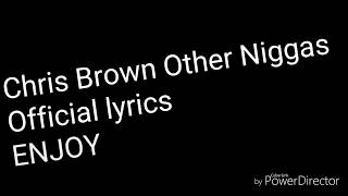 Other Niggas Chris Brown (Official lyrics)