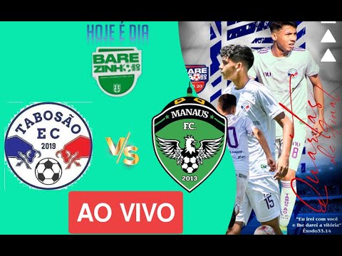 Tabosão E. C. X Manaus F. C - Ao Vivo. Quartas de Finais Campeonato Amazonense sub 20. Barezão 2023