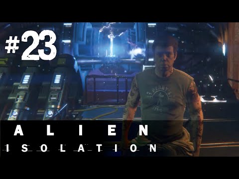 Alien Isolation Gameplay Walkthrough Part 23 - Transmission