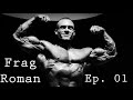 Frag Roman ep. 001