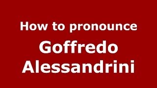 How to pronounce Goffredo Alessandrini