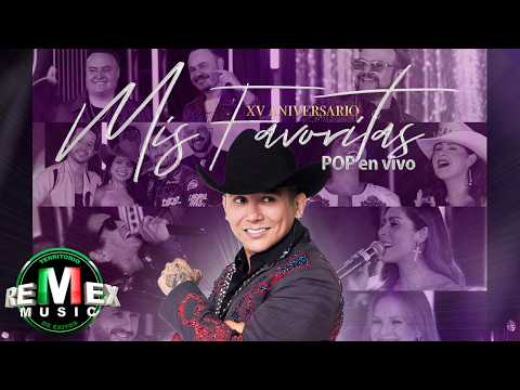 XV Aniversario Mis Favoritas Pop En Vivo - Edwin Luna y La Trakalosa de Mty. (Full Video)