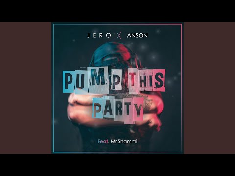 Pump This Party (feat. Jero & Mr Shammi)