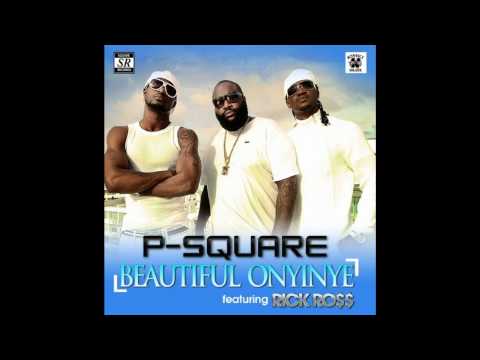 P-Square Ft. Rick Ross - Beautiful onyinye