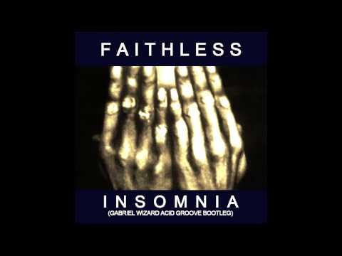 FAITHLESS - INSOMNIA (GABRIEL WIZARD ACID GROOVE BOOTLEG) 2013
