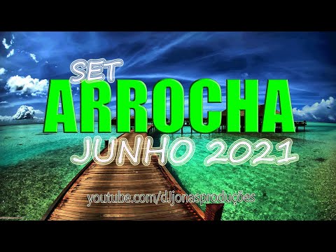 SET ARROCHA - JUNHO 2021 03
