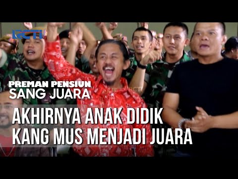 PREMAN PENSIUN SANG JUARA - Akhirnya Anak Didik Kang Mus Menjadi Juara