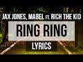 Jax Jones Mabel Ring Ring Lyrics Ft Rich The Kid